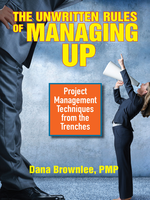 Title details for The Unwritten Rules of Managing Up by Dana Brownlee - Available